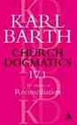 Church Dogmatics the Doctrine of Reconciliation The SubjectMatter and Problems