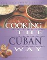 Cooking the Cuban Way Culturally Authentic Foods Including LowFat and Vegetarian Recipes