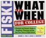 Fiske What to Do When for College 20082009 A Student and Parent's Guide to Deadlines Planning and the Last Two Years of High School