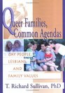 Queer Families Common Agendas Gay People Lesbians and Family Values