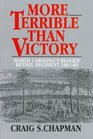 More Terrible Than Victory: North Carolina\'s Bloody Bethel Regiment, 1861-1865