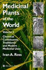 Medicinal Plants of the World Chemical Constituents Traditional and Modern Medicinal Uses