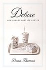 Deluxe How Luxury Lost Its Luster