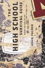 The High School Survival Guide Making the Most of the Best Time of Your Life