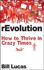 rEvolution How to Thrive in Crazy Times