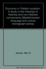 Economy in Yiddish vocalism A study in the interplay of Hebrew and nonHebrew components