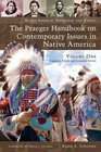 The Praeger Handbook on Contemporary Issues in Native America Linguistic Ethnic and Economic Revival Volume 1