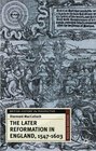 The Later Reformation in England 15471603