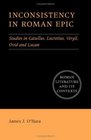 Inconsistency in Roman Epic Studies in Catullus Lucretius Vergil Ovid and Lucan