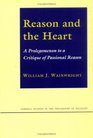 Reason and the Heart A Prolegomenon to a Critique of Passional Reason