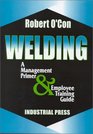 Welding A Management Primer and Employee Training Guide