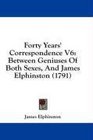 Forty Years' Correspondence V6 Between Geniuses Of Both Sexes And James Elphinston