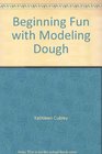 Beginning Fun with Modeling Dough