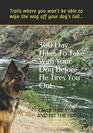 300 Day Hikes To Take With Your Dog Before He Tires You Out: Trails where you won?t be able to wipe the wag off your dog?s tail (Hike With Your Dog Guidebooks)