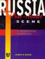 Russia and the Post Soviet Scene