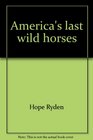 America\'s last wild horses