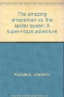 The amazing amazeman vs the spider queen A supermaze adventure