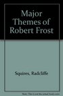 The Major Themes of Robert Frost