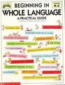 Beginning in Whole Language A Practical Guide/Grades K2