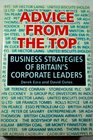 Advice from the Top The Business Strategies of Britain's Corporate Leaders