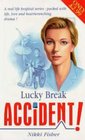 Accident Lucky Break