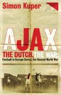 Ajax the Dutch the War Football in Europe During the Second World War