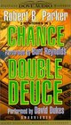 Double Deuce  Chance