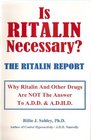 Is Ritalin Necessary The Ritalin Report