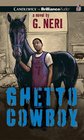 Ghetto Cowboy (Audio CD) (Unabridged)