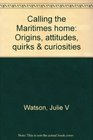 Calling the Maritimes home Origins attitudes quirks  curiosities