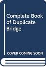 Complete Book of Duplicate Bridge