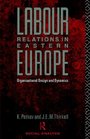 Labour Relations in Eastern Europe Organisational Design and Dynamics