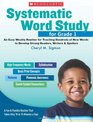 Systematic Word Study for Grade 1 An Easy Weekly Routine for Teaching Hundreds of New Words to Develop Strong Readers Writers and Spellers
