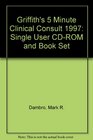 Griffith's 5 Minute Clinical Consult 1997 Single User CDROM and Book Set