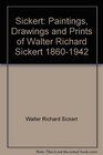 Sickert Paintings drawings and prints of Walter Richard Sickert 18601942