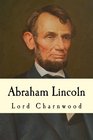 Abraham Lincoln Biography by Lord Charnwood