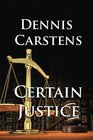 Certain Justice (A Marc Kadella legal mystery courtroom drama) (Volume 4)