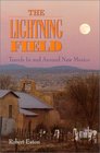 The Lightning Field: Travels in and Around New Mexico