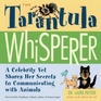 The Tarantula Whisperer A Celebrity Vet Shares Her Secrets to Communicating With Animals