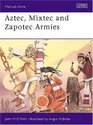 Aztec, Mixtec and Zapotec Armies (Men-at-Arms Series)