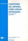 Cuestiones del espanol como lengua extranjera/ Spanish Language Issues as a Foreign Language