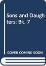 Sons and Daughters Bk 7