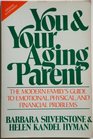 You  Your Aging Parent The Modern Family's Guide to Emotional Physical and Financial Problems Updated and Expanded Edition