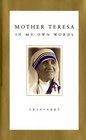 Mother Teresa  In My Own Words