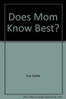 Does Mom Know Best The Truth About Your Mother's WellMeaning  Advice