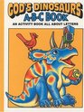 God's Dinosaurs ABC Book An Activity Book All About Letters