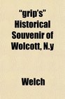 grip's Historical Souvenir of Wolcott Ny