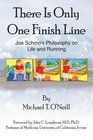 There Is Only One Finish Line Joe Schmo's Philosophy on Life and Running
