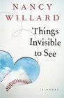 Things Invisible to See A Novel