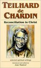 Teilhard de Chardin Reconciliation in Christ